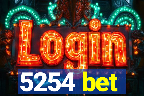 5254 bet